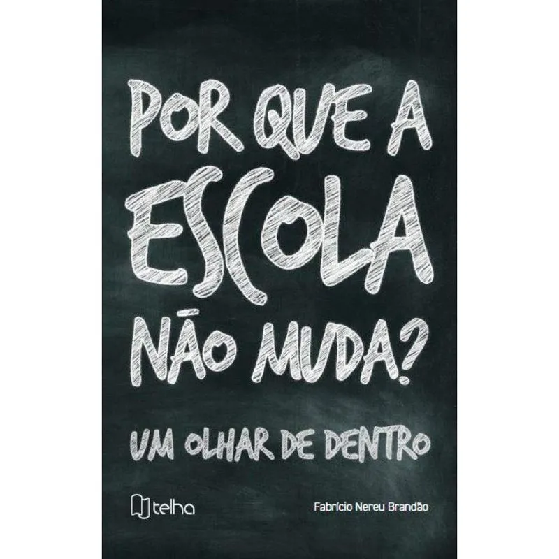 Por que a escola não muda? - Um olhar de dentro