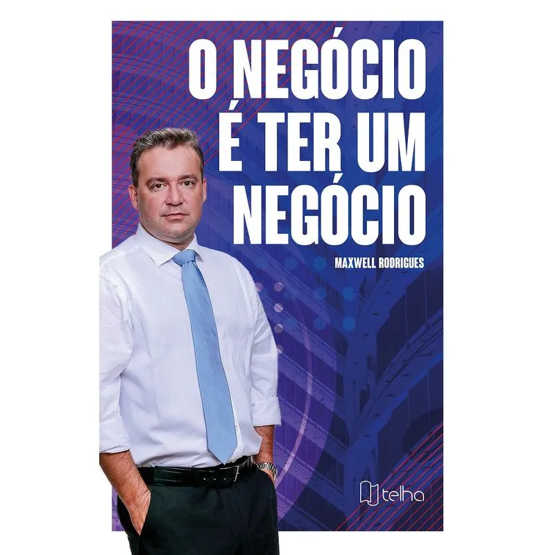 O negócio é ter um negócio