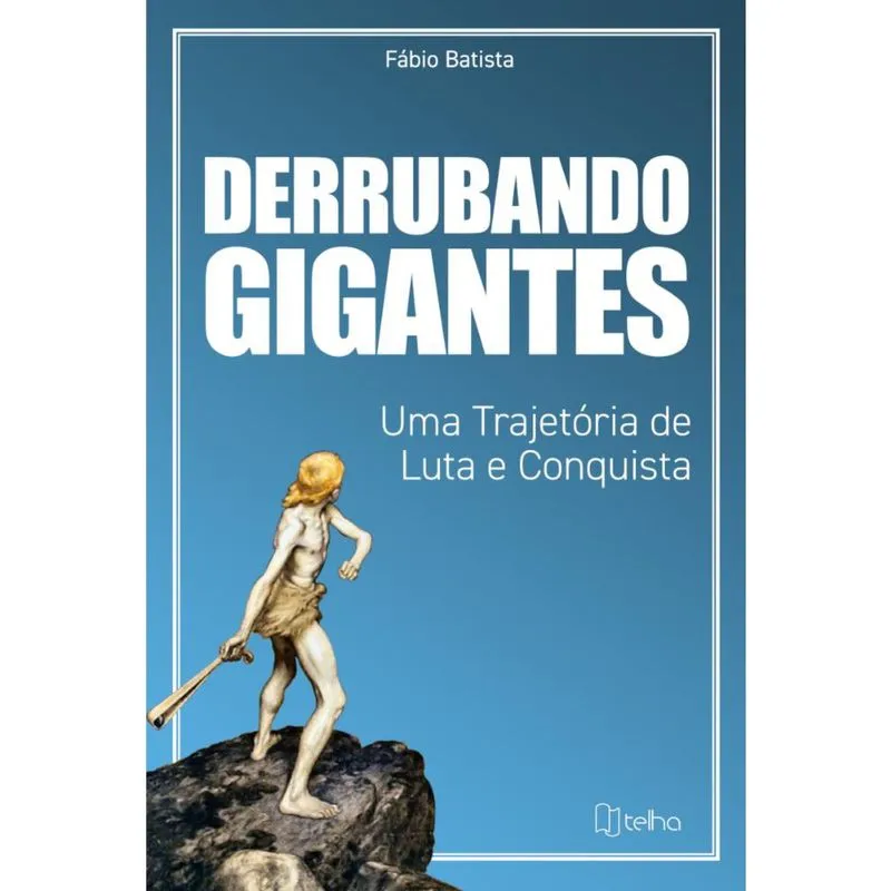 Derrubando Gigantes: uma trajetória de luta e conquista