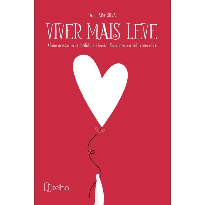 Viver mais leve: Como acessar mais facilidade e leveza, flu