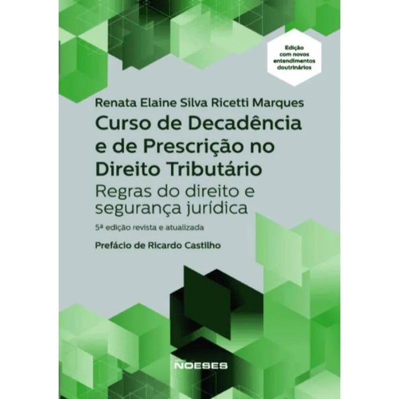 Curso De Decadencia E De Prescricao No Direito Tributario - Regras Do Direito E Seguranca Juridica
