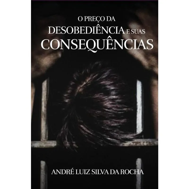O preço da desobediência E suas consequências