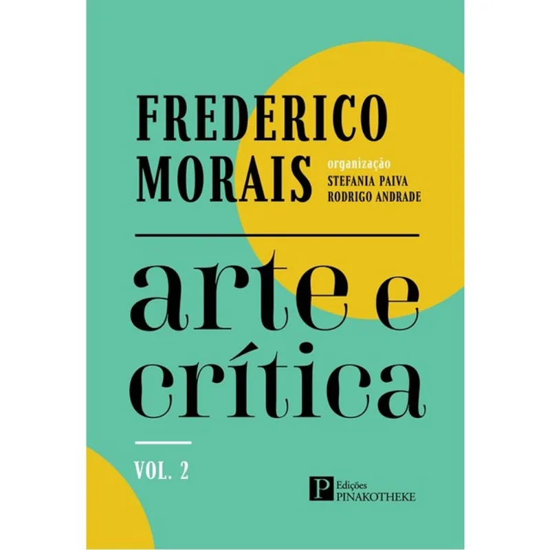 FREDERICO MORAIS - ARTE E CRÍTICA - VOL. 2
