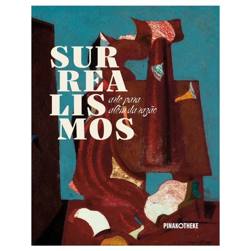 SURREALISMOS - ARTE PARA ALÉM DA RAZÃO