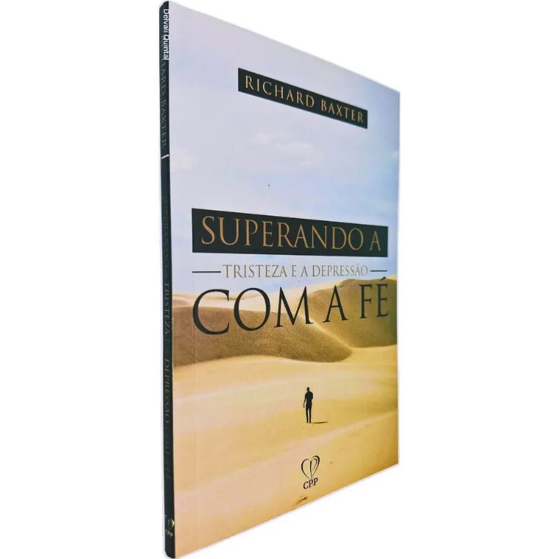 Superando A Tristeza E A Depressão Com A Fé Richard Baxter