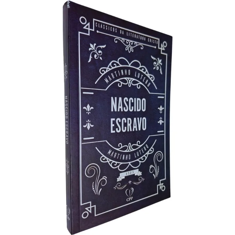 Nascido Escravo Martinho Lutero Clássicos Da Literatura Cristã