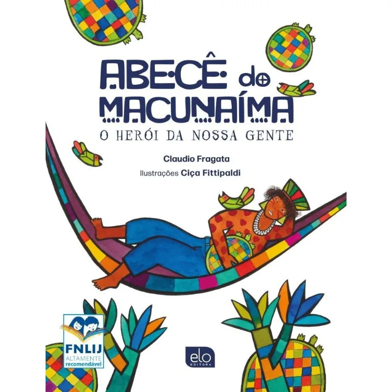 Abecê Do Macunaíma: O Herói Da Nossa Gente