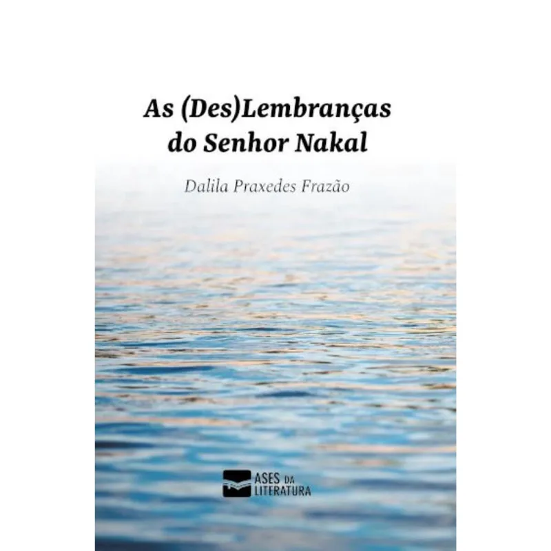 As (Des)Lembranças do Senhor Nakal