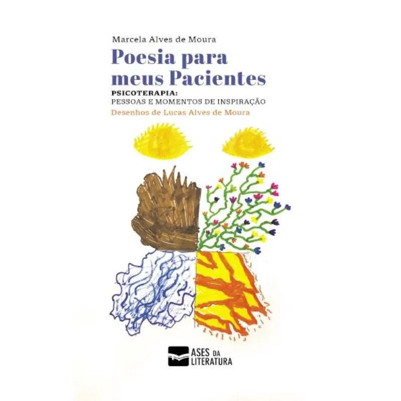 Poesia para meus pacientes: Psicoterapia: pessoas e momentos de inspiração