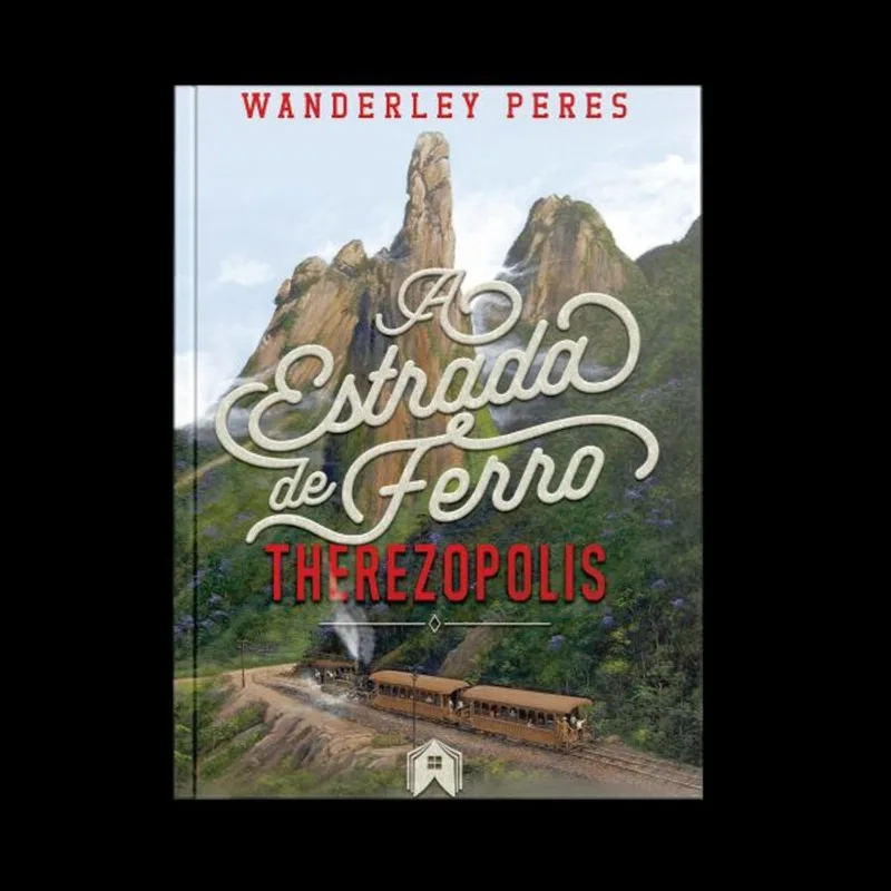 A Estrada De Ferro – Therezopolis