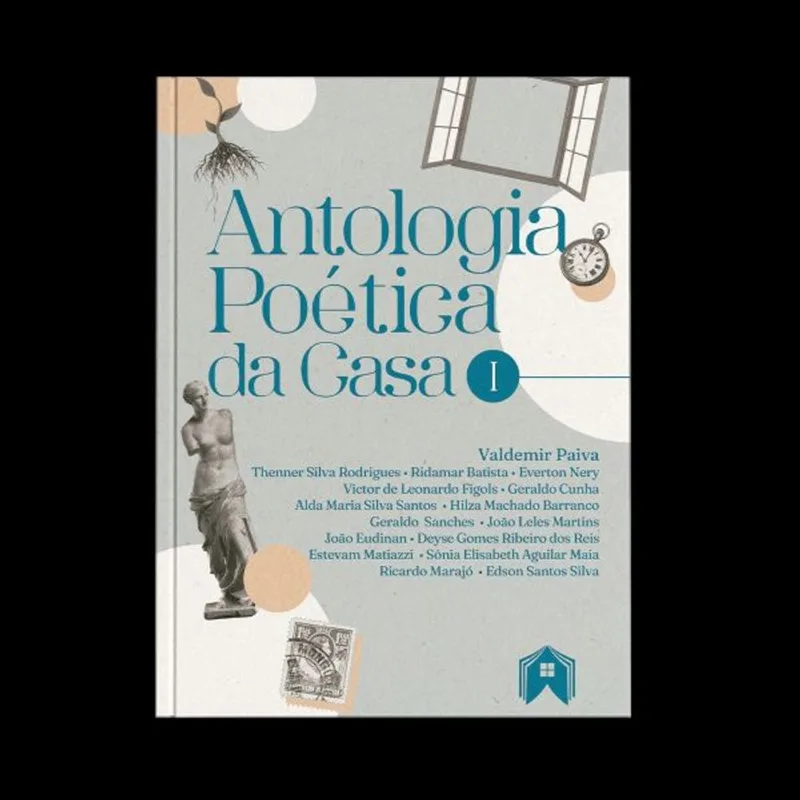 ANTOLOGIA POÉTICA DA CASA – VOL. I