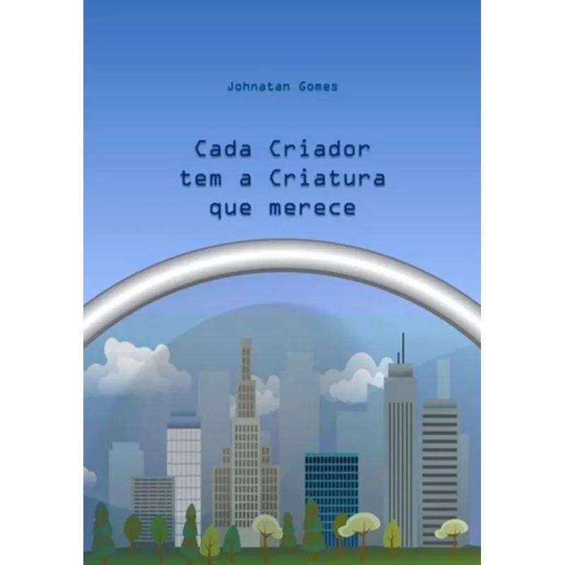 CADA CRIADOR TEM A CRIATURA QUE MERECE