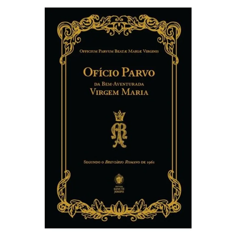 OFÍCIO PARVO DA BEM-AVENTURADA VIRGEM MARIA