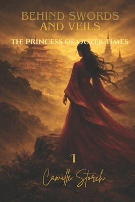 Behind Swords And Veils: the Princess of Outer Times Paperback