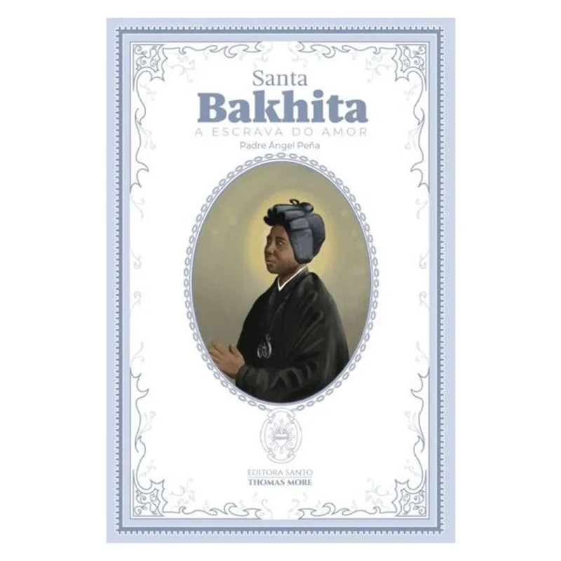 SANTA BAKHITA: A ESCRAVA DO AMOR