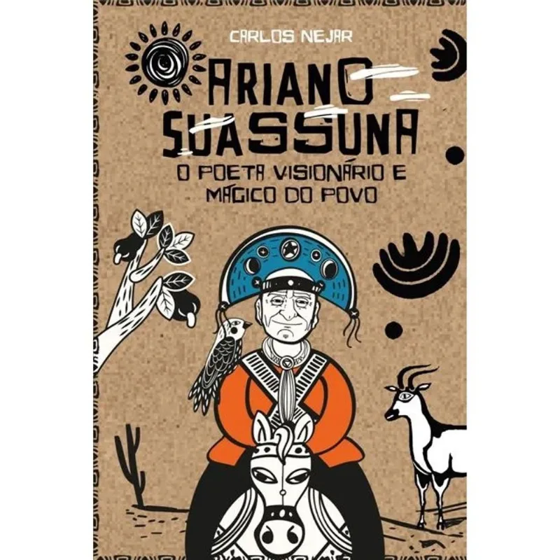 ARIANO SUASSUNA, O POETA VISIONÁRIO E MÁGICO DO POVO