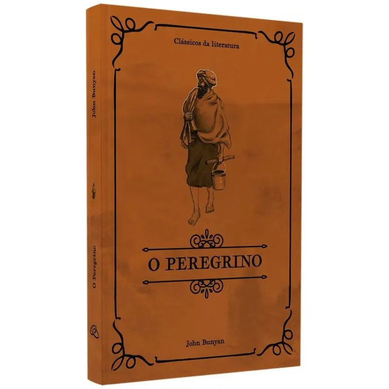 O Peregrino Clássicos da Literatura John Bunyan