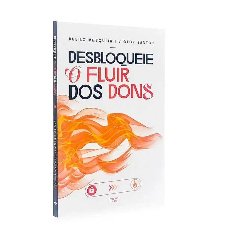 Desbloqueie o Fluir Dos Dons - Danilo Mesquita e Victor Santos