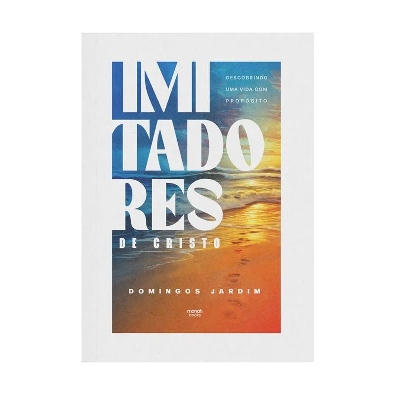 Imitadores de Cristo - Domingos Jardim