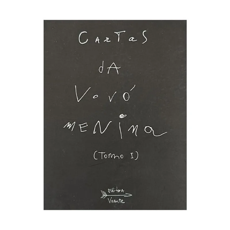 CARTAS DA VOVÓ MENINA - TOMO I