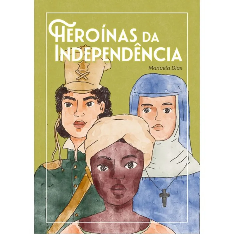 HEROÍNAS DA INDEPENDÊNCIA