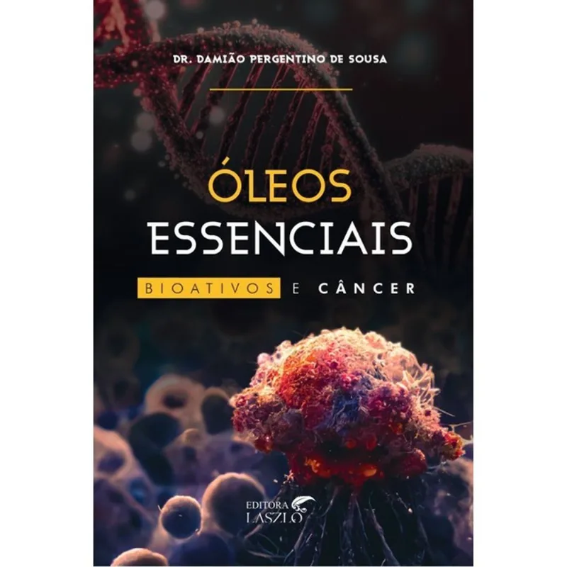 ÓLEOS ESSENCIAIS BIOATIVOS E CÂNCER