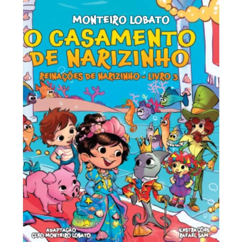 O Casamento de Narizinho: Reinações De Narizinho - Livro 3