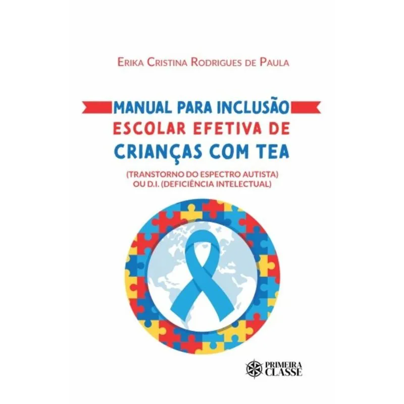 Manual para inclusão escolar efetiva de crianças com tea (Transtorno do Espectro Autista) ou d. I. (Deficiência Intelectual)