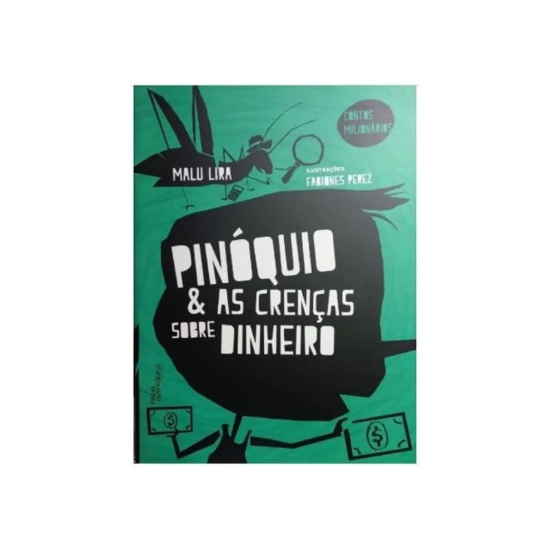 PINÓQUIO E AS CRENÇAS SOBRE DINHEIRO
