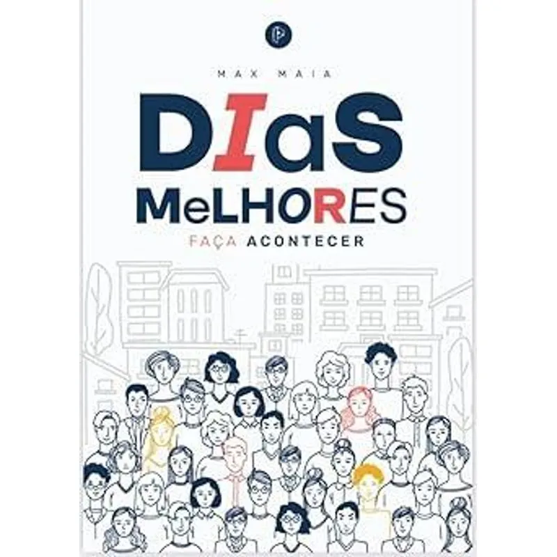 Dias Melhores - Faca Acontecer