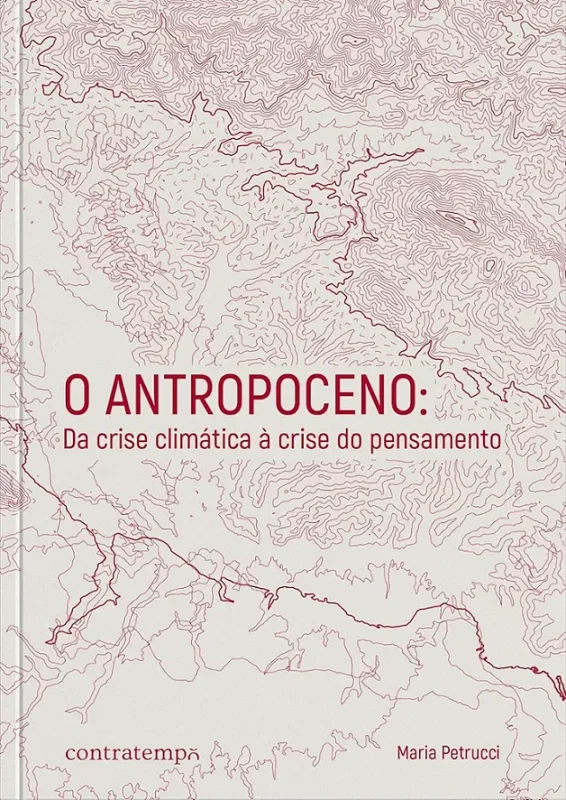O antropoceno: Da crise climática à crise do pensamento