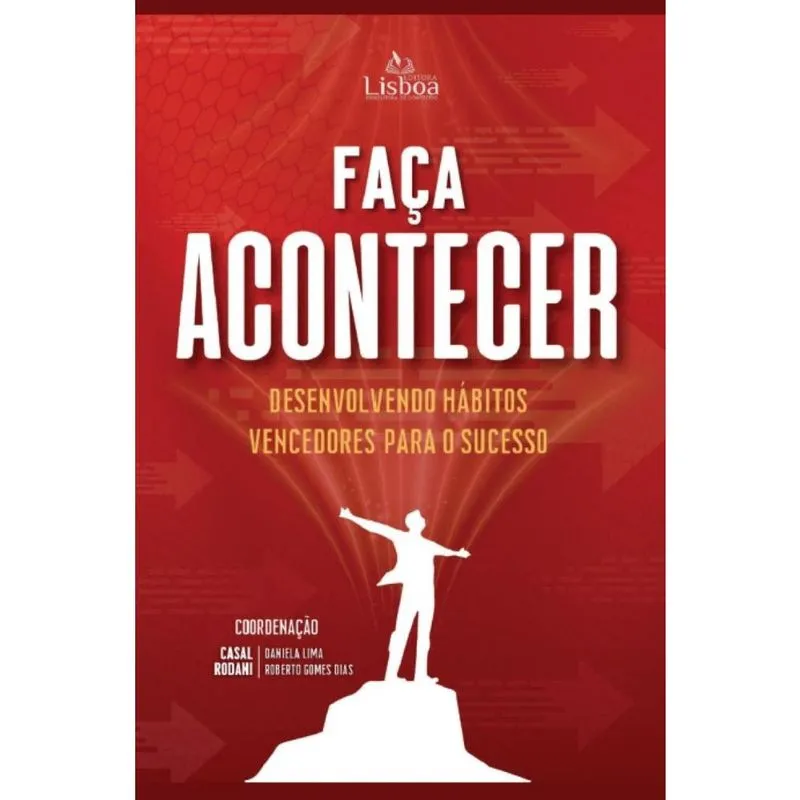 Faça Acontecer: Desenvolvendo hábitos vencedores para o sucesso