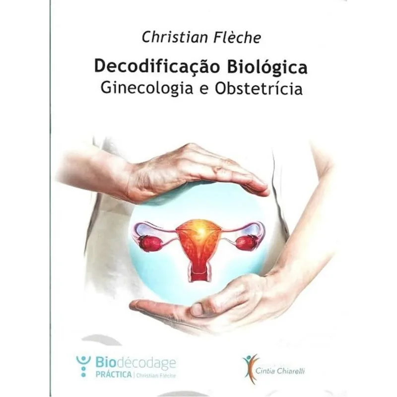 DECODIFICAÇÃO BIOLÓGICA GINECOLOGIA E OBSTETRÍCIA