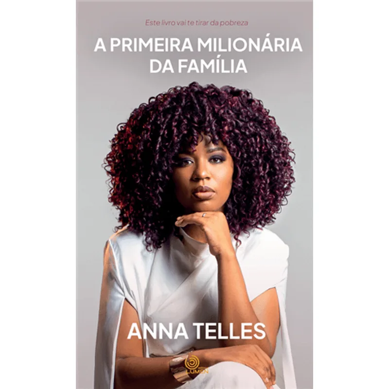 A Primeira Milionária da Família - Este Livro Vai Te Tirar da Pobreza