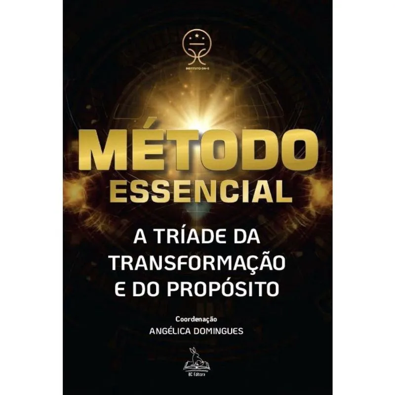 Método Essencial: A tríade da transformação e do propósito