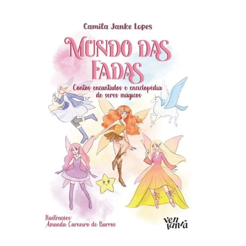 Mundo das fadas: contos encantados e enciclopédia de seres mágicos
