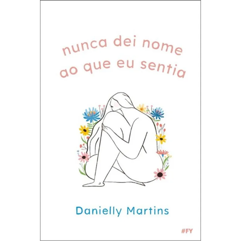 NUNCA DEI NOME AO QUE EU SENTIA