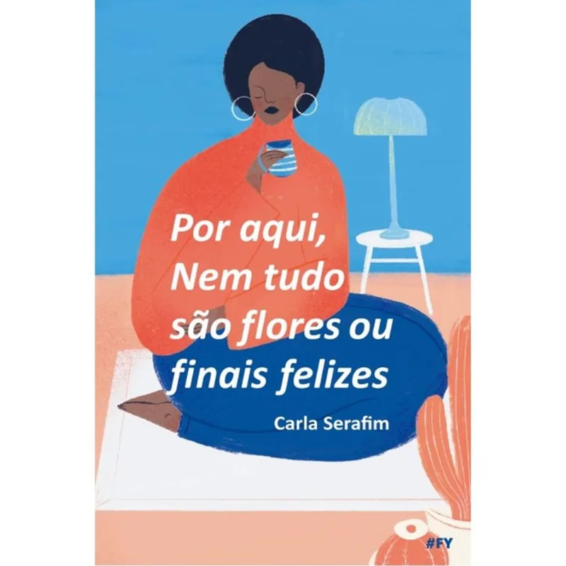 POR AQUI, NEM TUDO SÃO FLORES OU FINAIS FELIZES