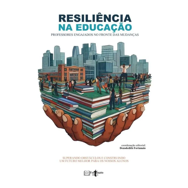Resiliência Na Educação: Professores engajados no fronte das mudanças