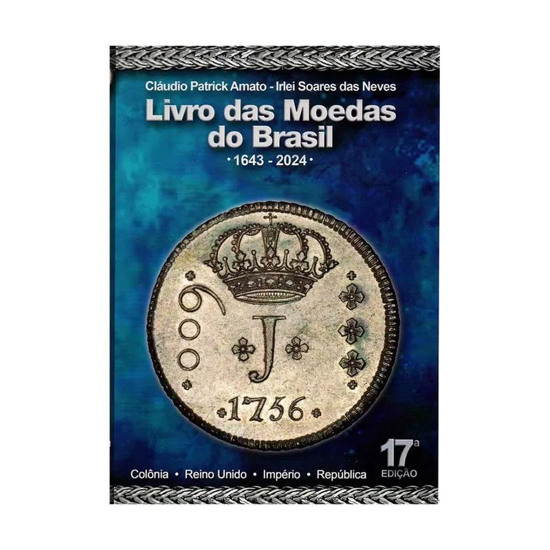 Catálogo De Moedas Do Brasil Amato Irlei 2024 17 Edição