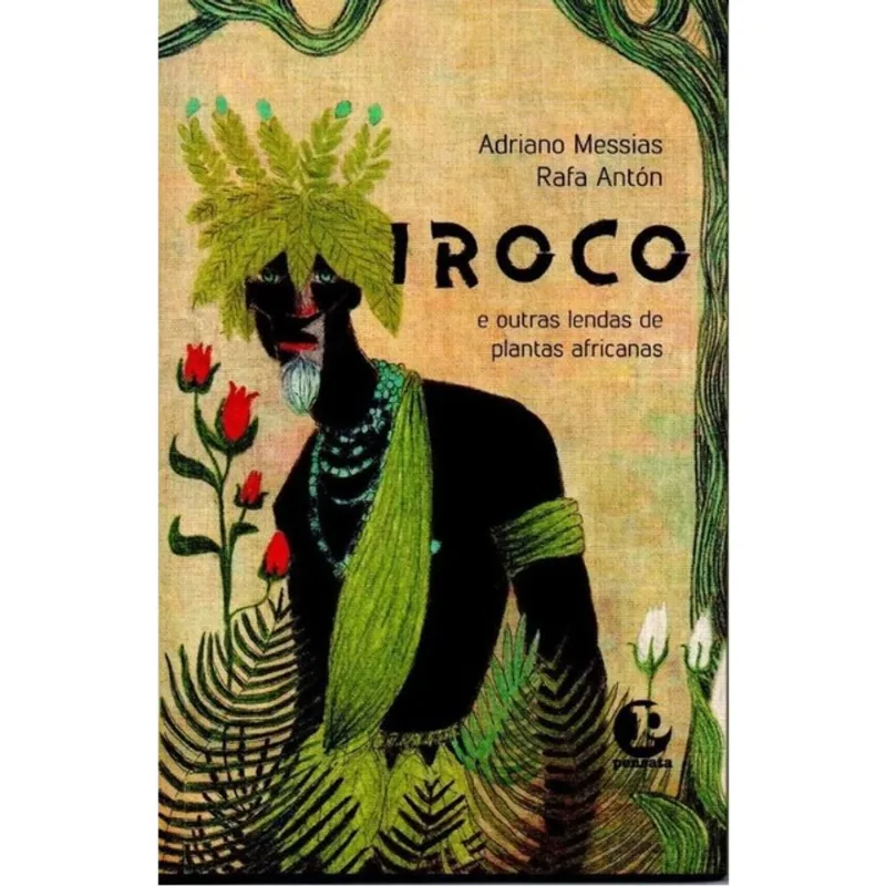 IROCO E OUTRAS LENDAS DE PLANTAS AFRICANAS