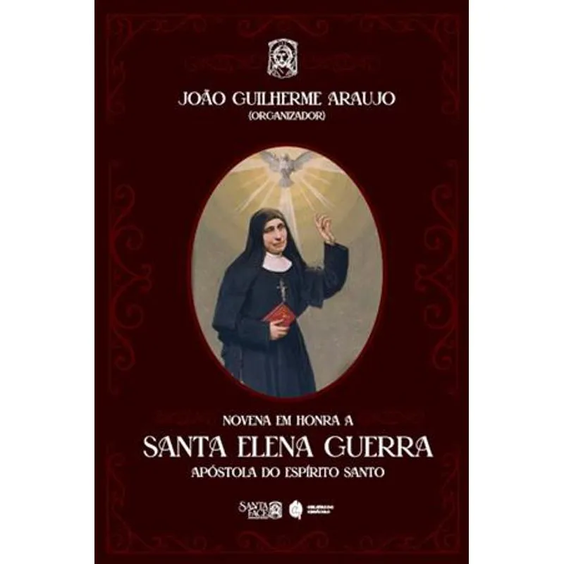 Novena em Honra a Santa Elena Guerra: Apóstola do Espírito Santo dos Tempos Modernos
