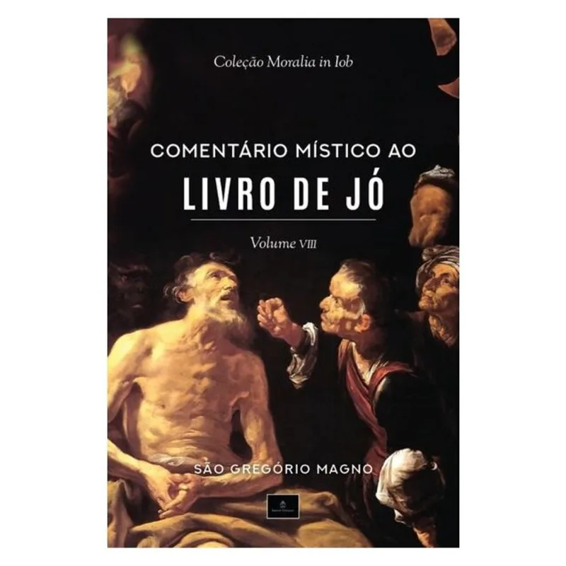 COLEÇÃO MORALIA IN IOB - COMENTÁRIO LITERAL AO LIVRO DE JÓ - VOL. 8
