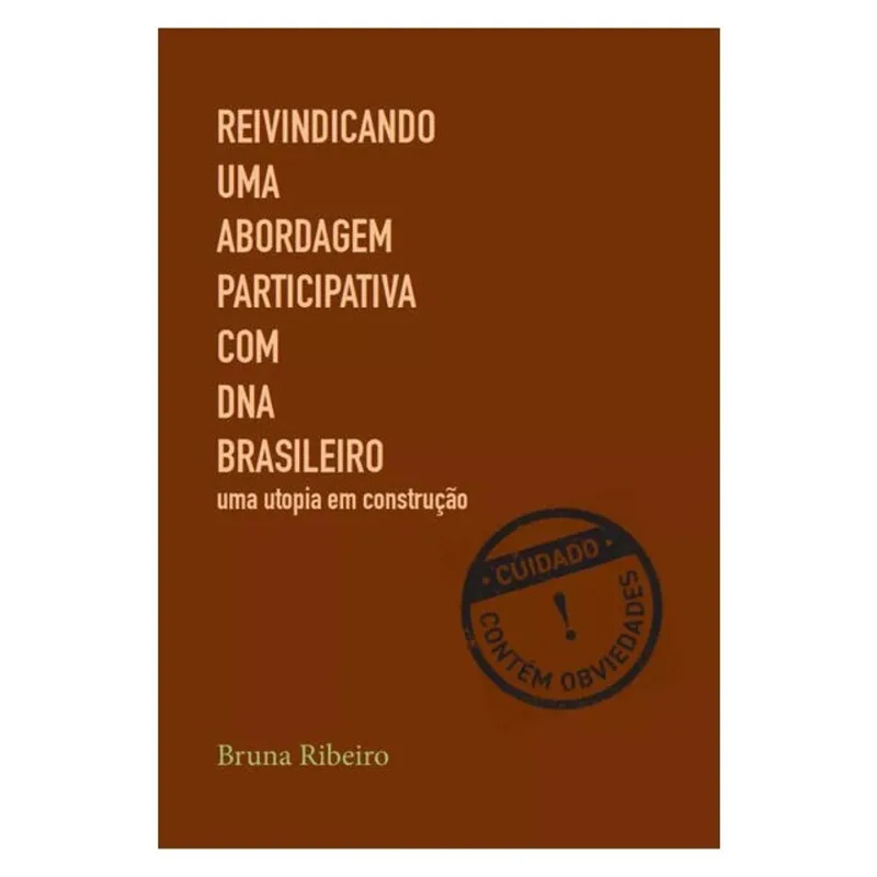 REIVINDICANDO UMA ABORDAGEM PARTICIPATIVA COM DNA BRASILEIRO