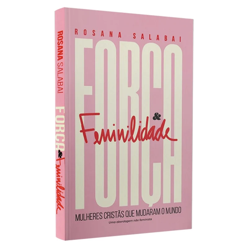 Força e Feminilidade | Rosana Salabai