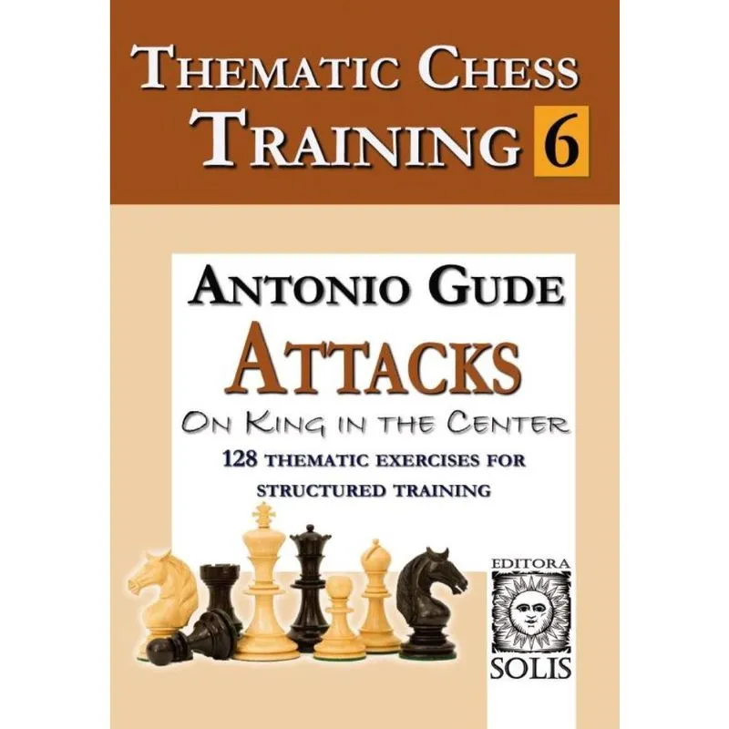 Thematic Chess Training: Book 6 - Attacks on King in the Center (English Edition)