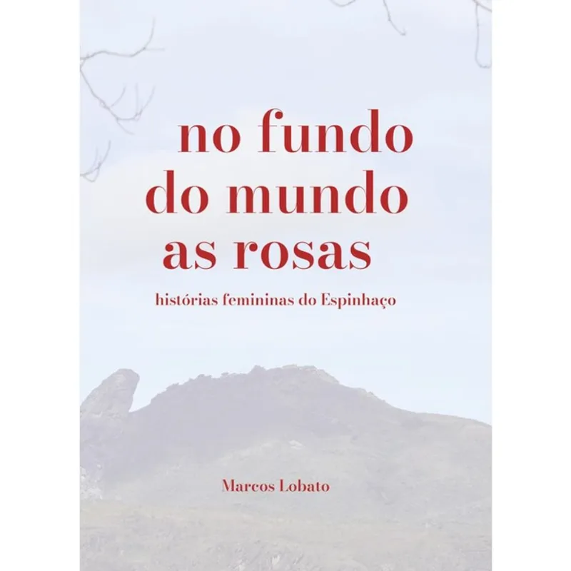 NO FUNDO DO MUNDO AS ROSAS