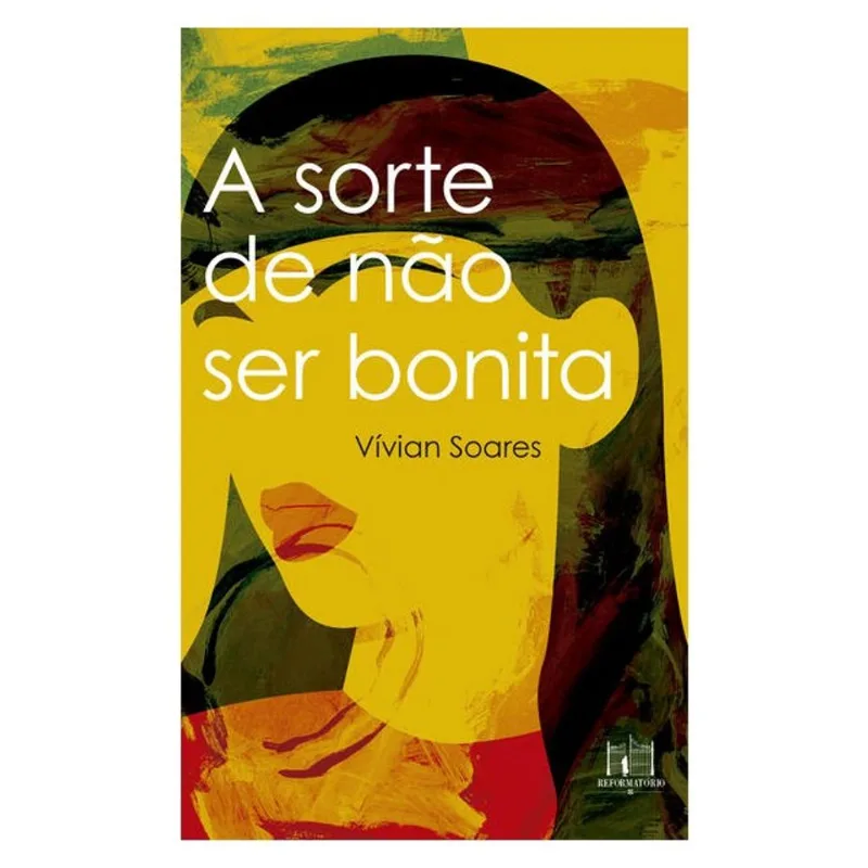 A SORTE DE NÃO SER BONITA