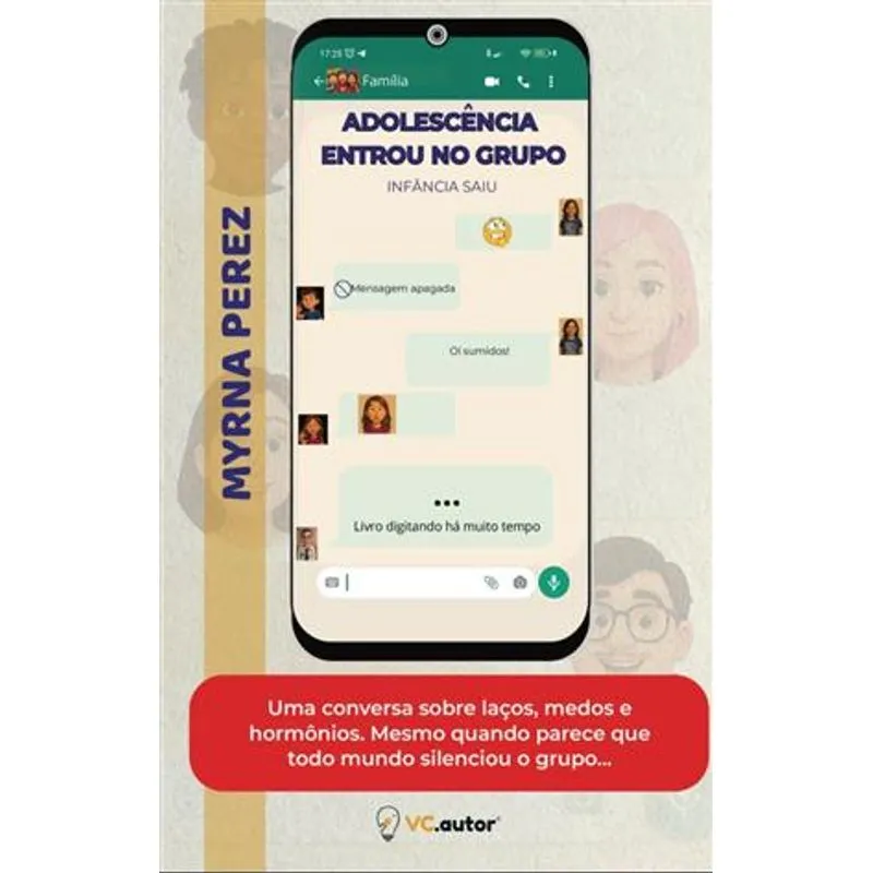 Adolescência Entrou no Grupo. Infância Saiu - Uma Conversa sobre Laços, Medos e Hormônio, Mesmo Quando Parece Que Todo Mundo Saiu do Grupo.
