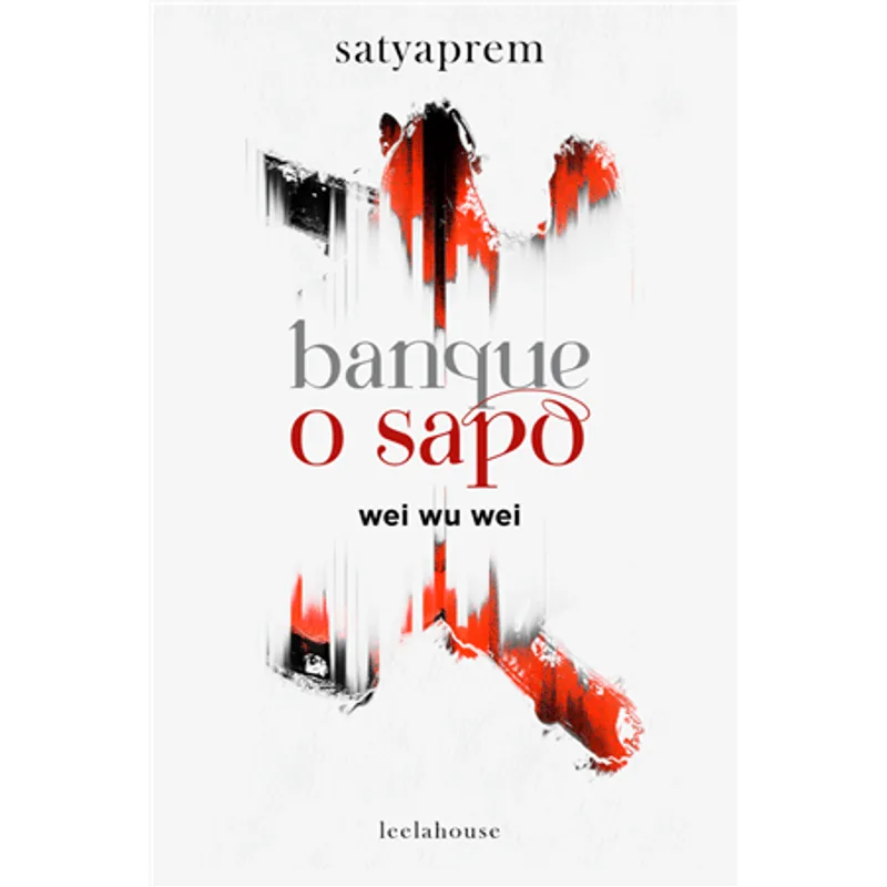 Banque o Sapo - Wei Wu Wei